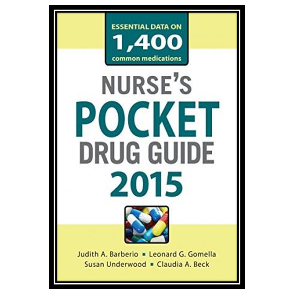 کتاب Nurses Pocket Drug Guide 2015 اثر جمعی از نویسندگان انتشارات مؤلفین طلایی