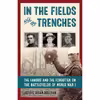 کتاب In the Fields and the Trenches اثر Kerrie Logan Hollihan انتشارات Chicago Review Press