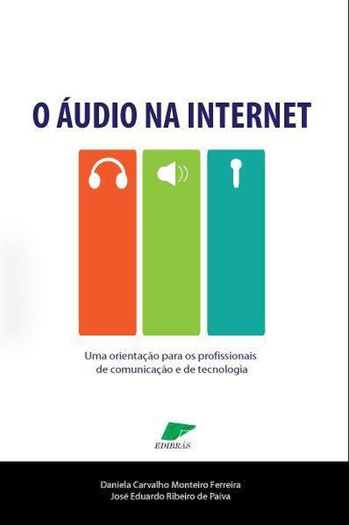 خرید و دانلود نسخه کامل کتاب O Áudio na Internet: Uma orientação para profissionais de comunicação e de tecnologia