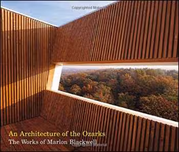 󾕇 دانلود کتاب An Architecture of the Ozarks - The Works of Marlon Blackwell - دانلود کتاب های دانشگاهی
