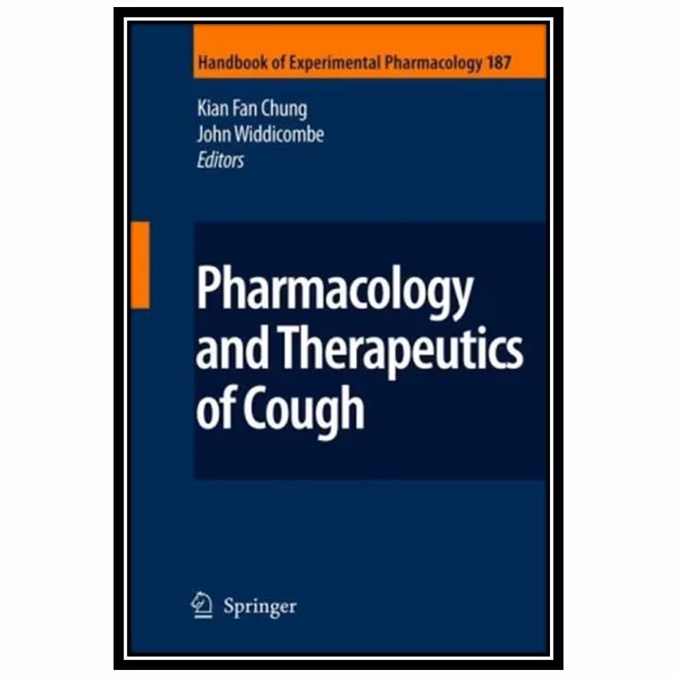 کتاب Pharmacology and therapeutics of cough اثر Kian Fan Chung and John Widdicombe انتشارات مؤلفین طلایی