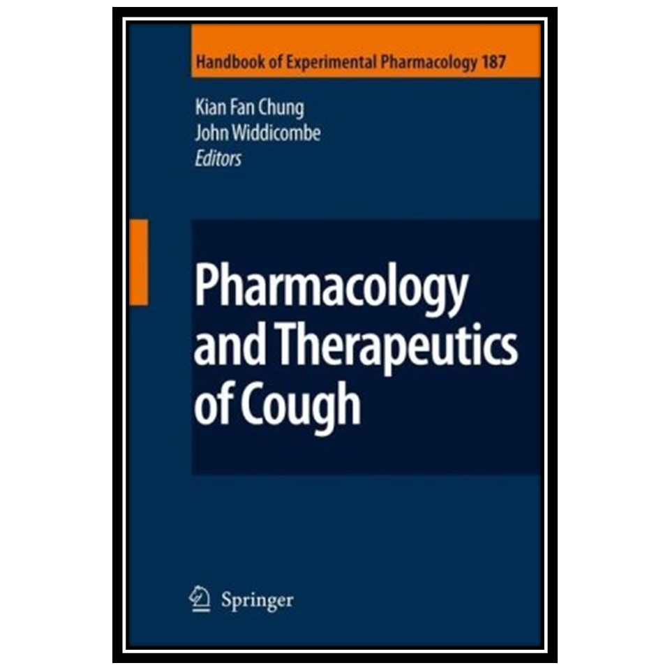 کتاب Pharmacology and therapeutics of cough اثر Kian Fan Chung and John Widdicombe انتشارات مؤلفین طلایی