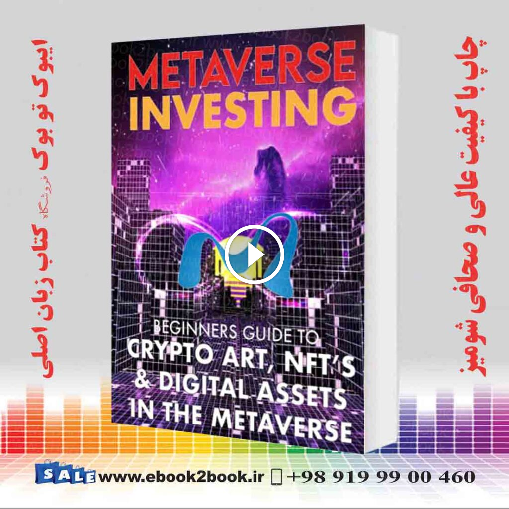 Metaverse Investing Beginners Guide to Crypto Art, NFTs, and Digital Assets in the Metaverse