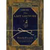 کتاب The Last Lecture اثر Jeffrey Zaslow and Randy Pausch انتشارات Hachette Digital, Inc.