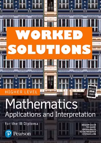 خرید و دانلود نسخه کامل کتاب Mathematics Applications and Interpretation for the IB Diploma Higher Level - WORKED SOLUTIONS