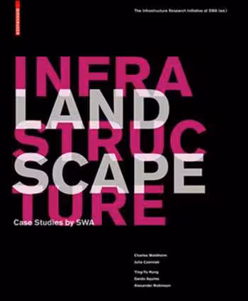 󾕇 دانلود کتاب Landscape Infrastructure - Case Studies by SWA - دانلود کتاب های دانشگاهی