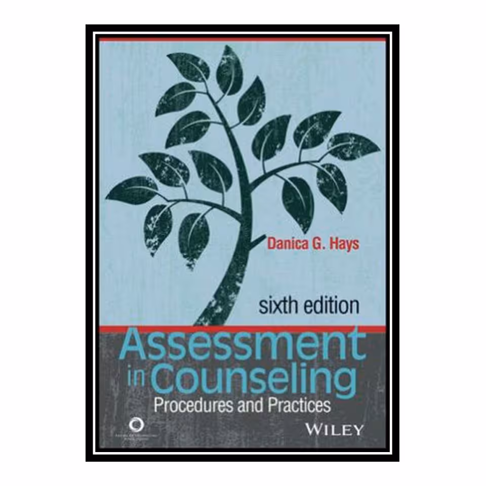 کتاب Assessment in Counseling: Procedures and Practices اثر Danica G. Hays انتشارات مؤلفین طلایی