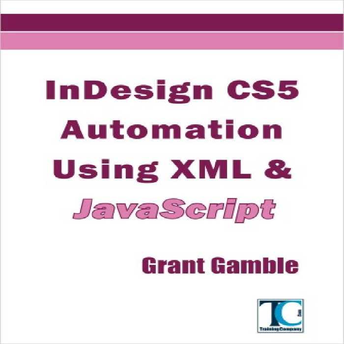خرید و دانلود نسخه کامل کتاب InDesign CS5 Automation Using XML &amp; JavaScript
