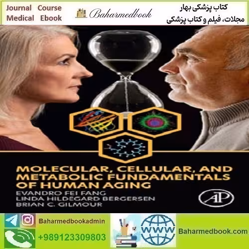 Molecular Cellular and Metabolic Fundamentals of Human Aging
