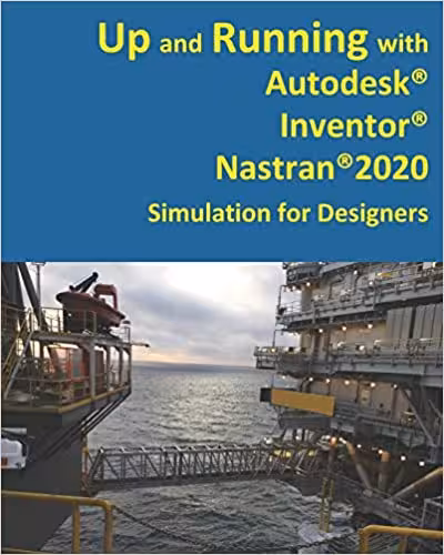 خرید و دانلود نسخه کامل کتاب Up and Running with Autodesk Inventor Nastran 2020 - PDF