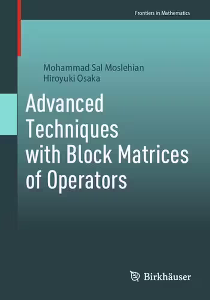 خرید و دانلود نسخه کامل کتاب Advanced Techniques with Block Matrices of Operators