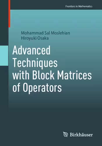 خرید و دانلود نسخه کامل کتاب Advanced Techniques with Block Matrices of Operators