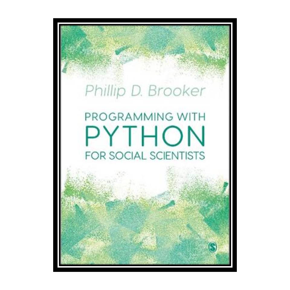 کتاب Programming with Python for Social Scientists اثر Phillip Brooker انتشارات مؤلفین طلایی