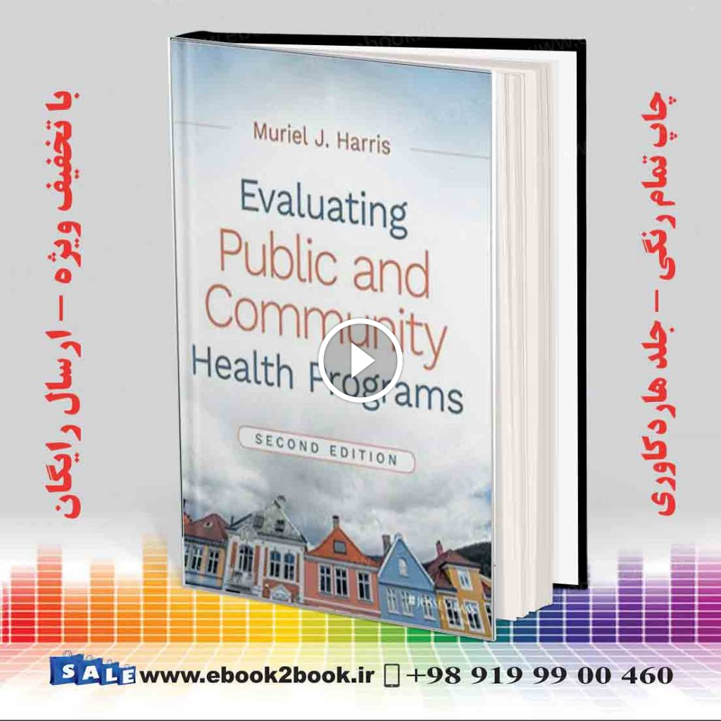 Evaluating Public and Community Health Programs 2nd Edition