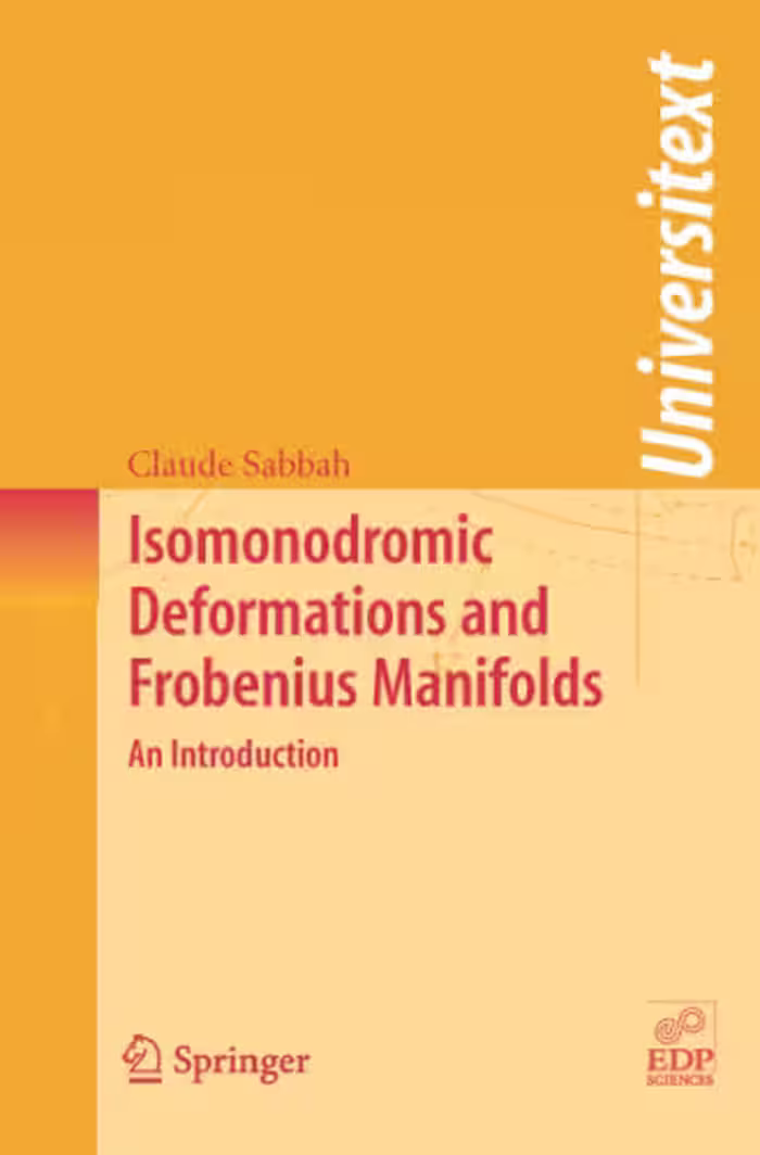 خرید و دانلود نسخه کامل کتاب Isomonodromic Deformations and Frobenius Manifolds: An Introduction
