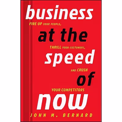 کتاب Business at the Speed of Now اثر John M. Bernard انتشارات Wiley