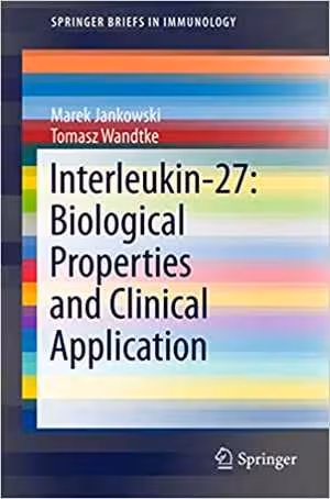 [PDF] دانلود کتاب Interleukin-27 - Biological Properties And Clinical Application, 2016