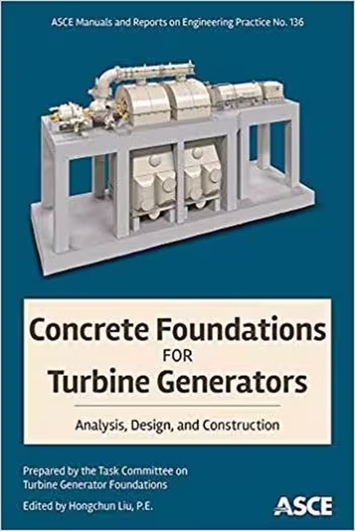󾕇 دانلود کتاب Liu H., Concrete Foundations for Turbine Generators - Analysis, Design, and Construction, 2018 - دانلود کتاب های دانشگاهی