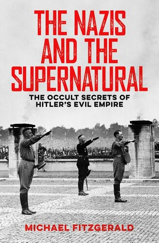 خرید و دانلود نسخه کامل کتاب The Nazis and the Supernatural: The Occult Secrets of Hitler's Evil Empire - Pdf