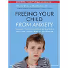 کتاب Freeing Your Child From Anxiety اثر Tamar E. Chansky Ph.D. and Sands Xe انتشارات Tantor