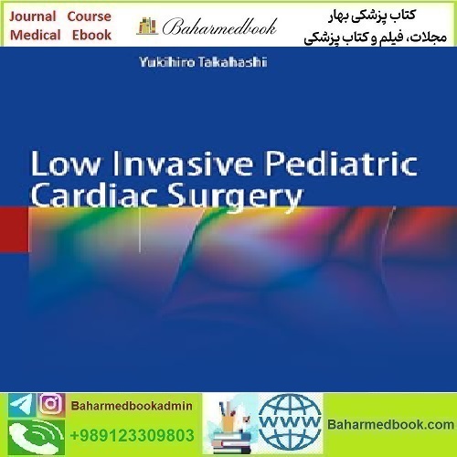 Low Invasive Pediatric Cardiac Surgery 2023 TRUE PDF price 1€ - کتاب پزشکی بهار