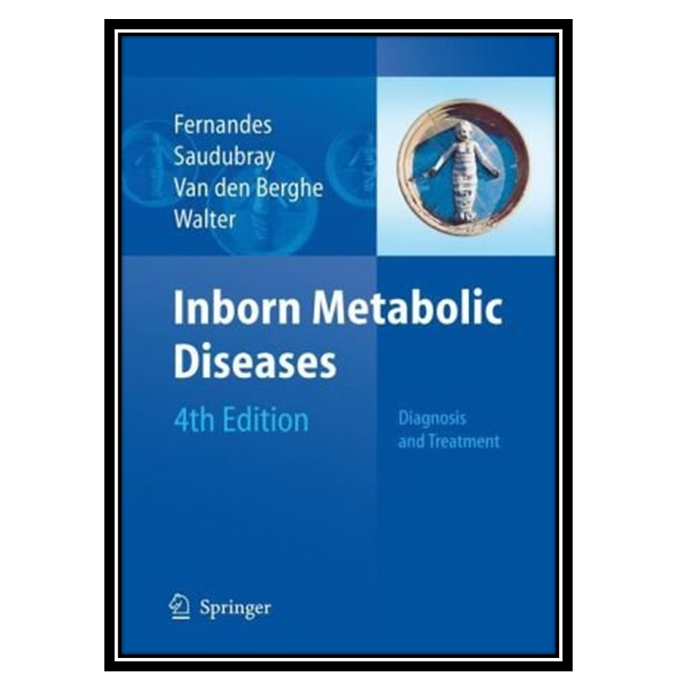 کتاب Inborn metabolic diseases: diagnosis and treatment اثر جمعی از نویسندگان انتشارات مؤلفین طلایی