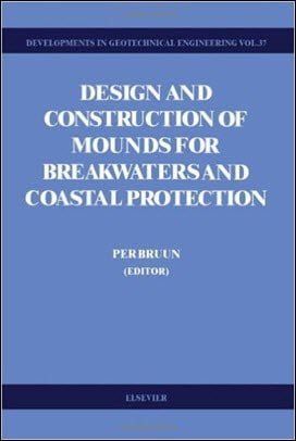 Bruun P, Design and Construction of Mounds for Breakwaters and Coastal Protection, 1985 - دانلود کتاب های دانشگاهی