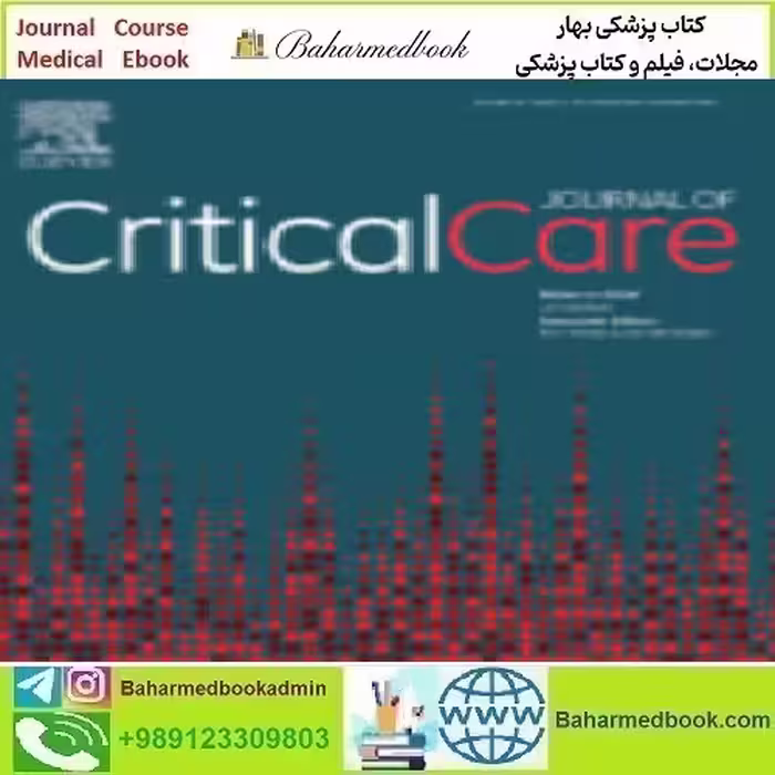 Journal of Critical Care Volume 79 to 81 2024 TRUE PDF price 8€ - کتاب پزشکی بهار