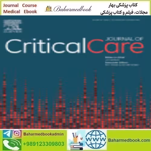 Journal of Critical Care Volume 79 to 81 2024 TRUE PDF price 8€ - کتاب پزشکی بهار