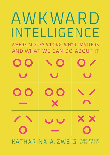 خرید و دانلود نسخه کامل کتاب Awkward intelligence. Where AI goes wrong, why it matters, and what we can do about it