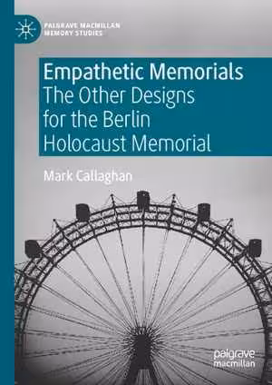 [PDF] دانلود کتاب Empathetic Memorials - The Other Designs For The Berlin Holocaust Memorial, 2020