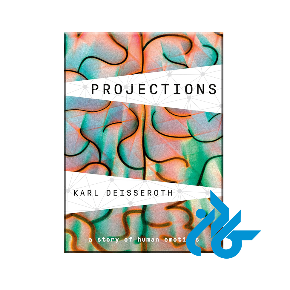کتاب Projections A Story of Human Emotions تا 50% تخفیف