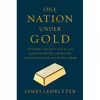 کتاب One Nation Under Gold اثر James Ledbetter انتشارات Liveright
