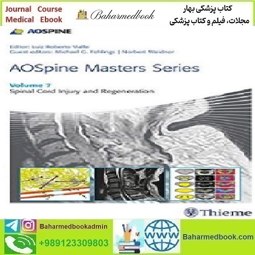 AOSpine Masters Series Volume 7 Spinal Cord Injury and Rege