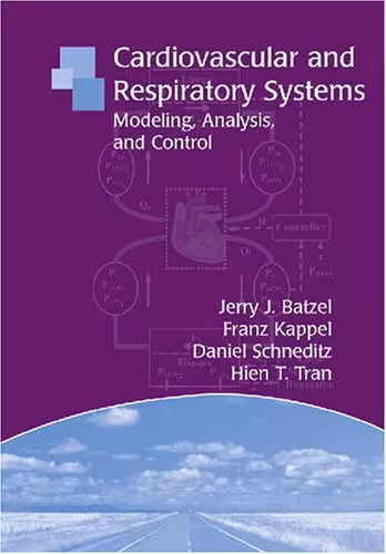 خرید و دانلود نسخه کامل کتاب Cardiovascular and Respiratory Systems: Modeling, Analysis, and Control (Frontiers in Applied Mathematics)