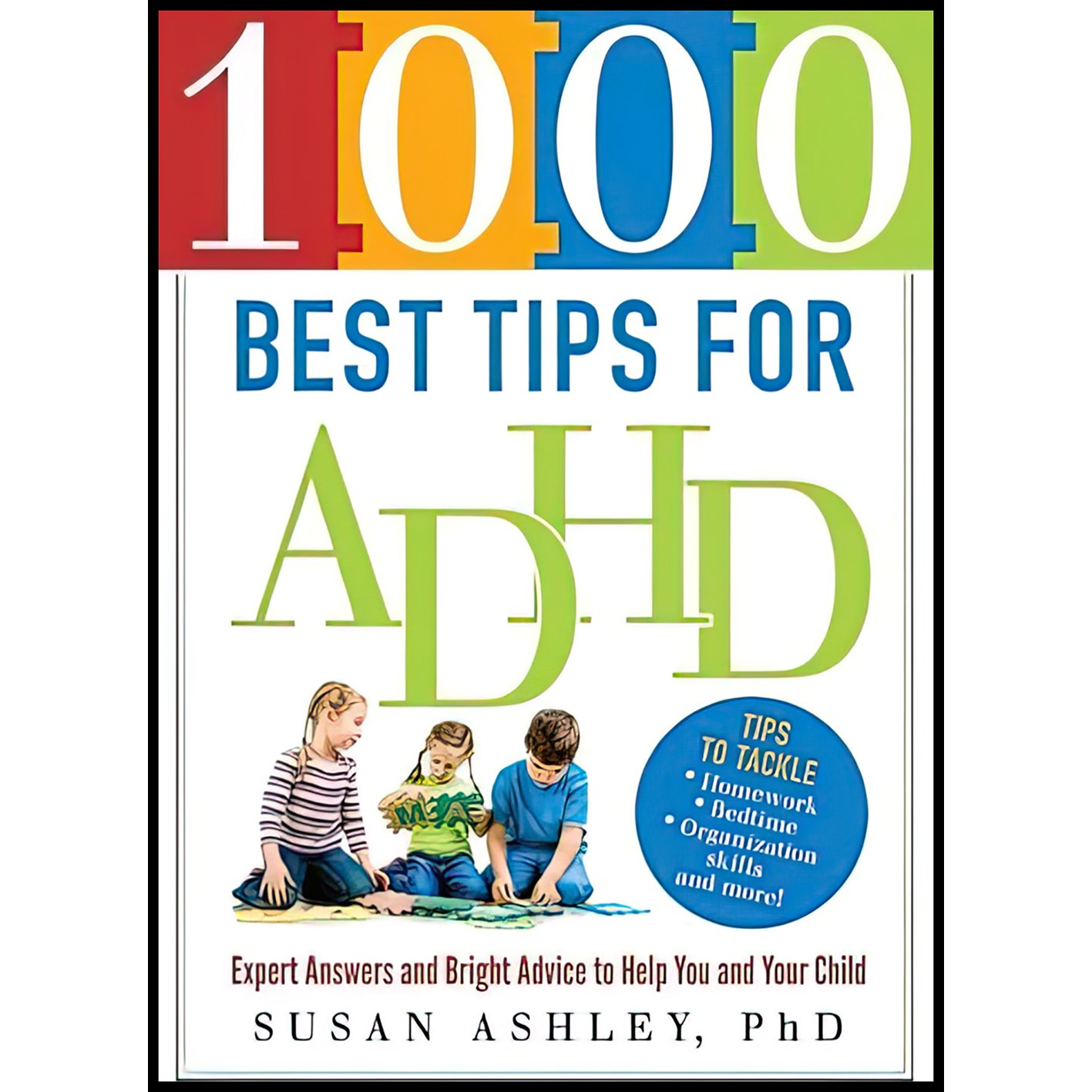 کتاب 1000 Best Tips for ADHD اثر Susan Ashley PhD انتشارات Sourcebooks