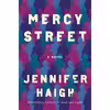 کتاب Mercy Street: A Novel اثر  Jennifer Haigh انتشارات Ecco