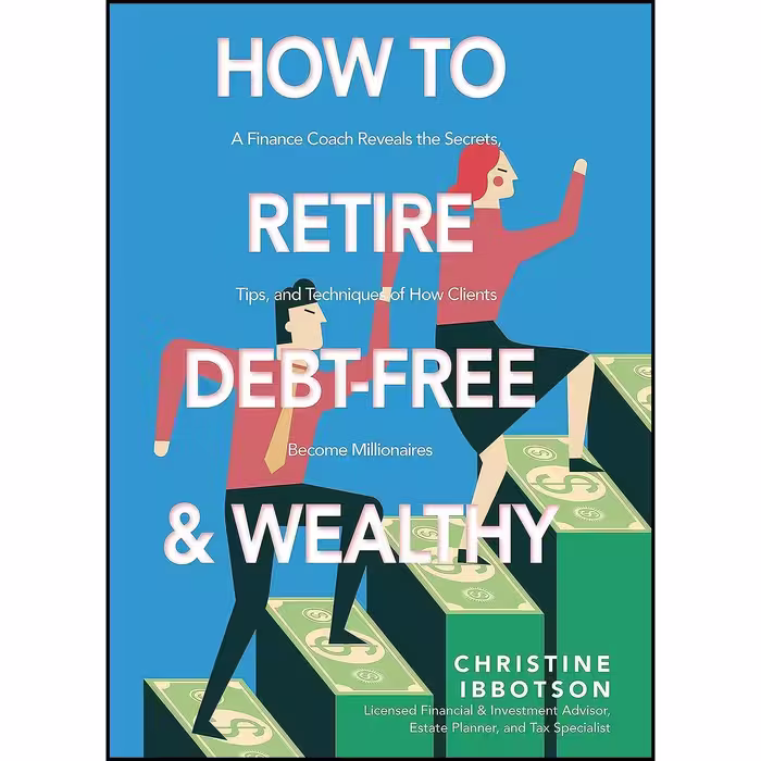 کتاب زبان اصلی How to Retire DebtFree and Wealthy اثر Christine Ibbotson