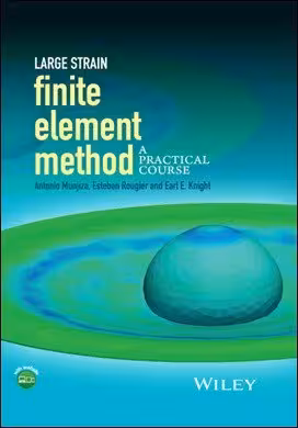 󾕇 Munjiza A., Large Strain Finite Element Method_ A Practical Course, 2014 - دانلود کتاب های دانشگاهی