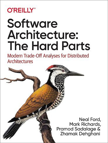 کتاب Software Architecture: The Hard Parts: Modern Tradeoff Analysis for Distributed Architectures (زبان اصلی)