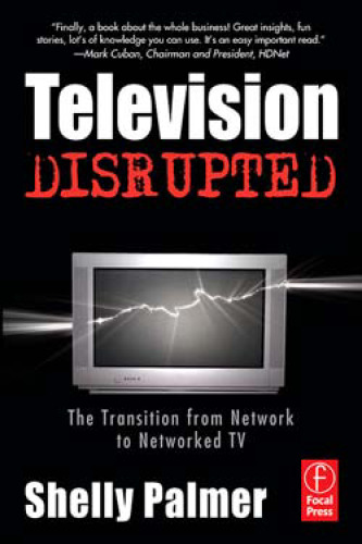 خرید و دانلود نسخه کامل کتاب Television Disrupted: The Transition from Network to Networked TV