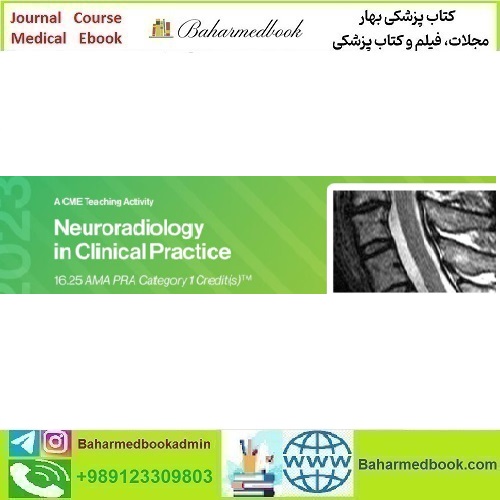 Neuroradiology in Clinical Practice 2023 video course price 55€ - کتاب پزشکی بهار