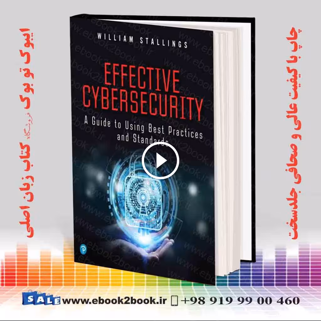 Effective Cybersecurity: A Guide to Using Best Practices and Standards
