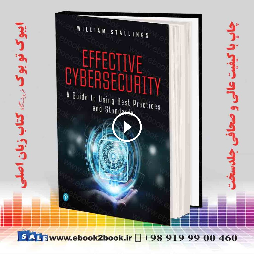 Effective Cybersecurity: A Guide to Using Best Practices and Standards
