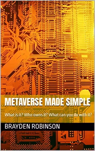 خرید و دانلود نسخه کامل کتاب Metaverse Made Simple: What is it? Who owns it? What can you do with it? -   PDF