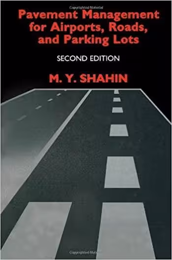 󾕇 دانلود کتاب Shahin M. Y., Pavement Management for Airports, Roads, and Parking Lots, 2nd ed, 2006 - دانلود کتاب های دانشگاهی
