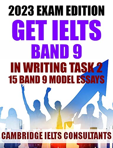 خرید و دانلود نسخه کامل کتاب GET IELTS BAND 9 In Writing Task 2 - With These 15 Band 9 Model Essays : IELTS 2023 Practice Tests (Cambridge IELTS Consultants Expert Advice) Kindle Edition - PDF