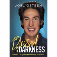کتاب زبان اصلی Blessed in the Darkness اثر Joel Osteen انتشارات FaithWords