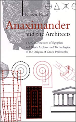 󾕇 دانلود کتاب Anaximander And The Architects - The Contributions Of Egyptian And Greek Architectural Technologies To The Origins Of Greek Philosophy, 2001 - دانلود کتاب های دانشگاهی