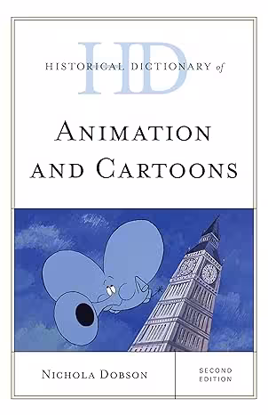 خرید و دانلود کتاب Historical Dictionary of Animation and Cartoons (Historical Dictionaries of Literature and the Arts)